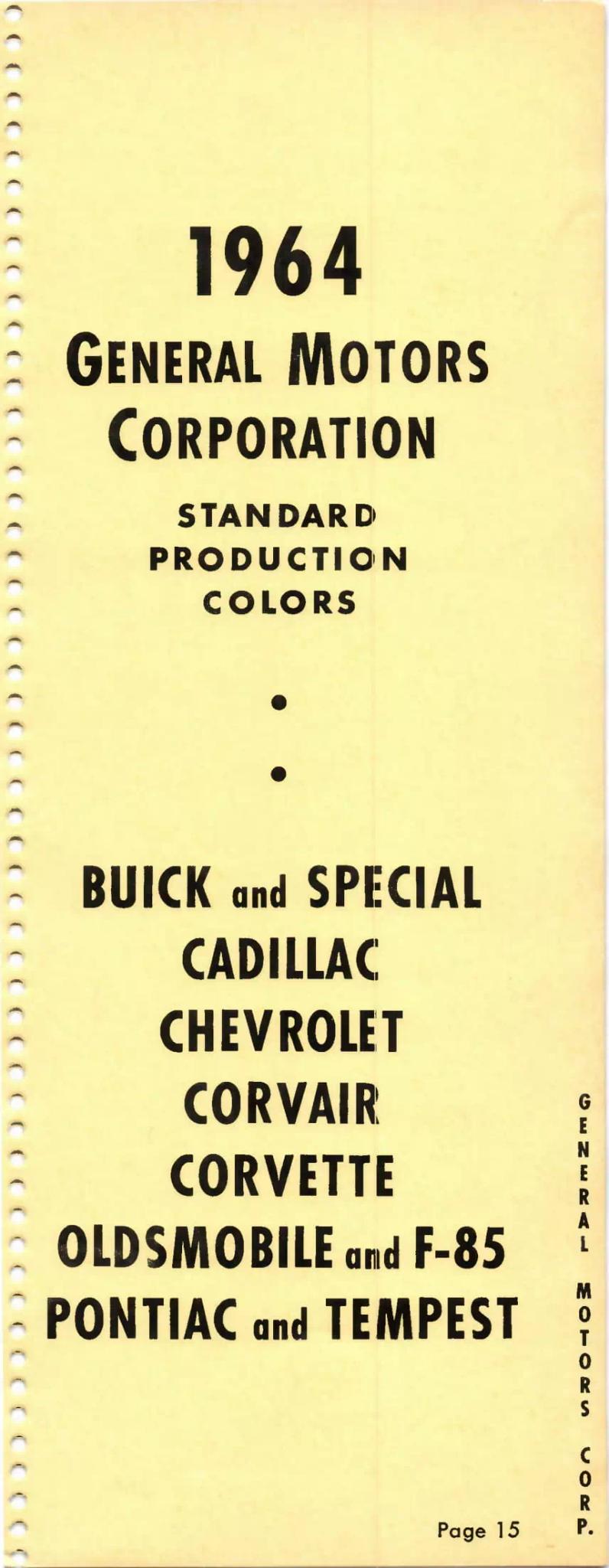 1964 Paint Code Color Book General Motors Section: Buick, Cadillac, Chevrolet, Corvette, Oldsmobile, F-85, Pontiac & Tempest Paint Codes & Color Chart Paint color examples, their ordering codes, the oem color code, and vehicles the color was used on