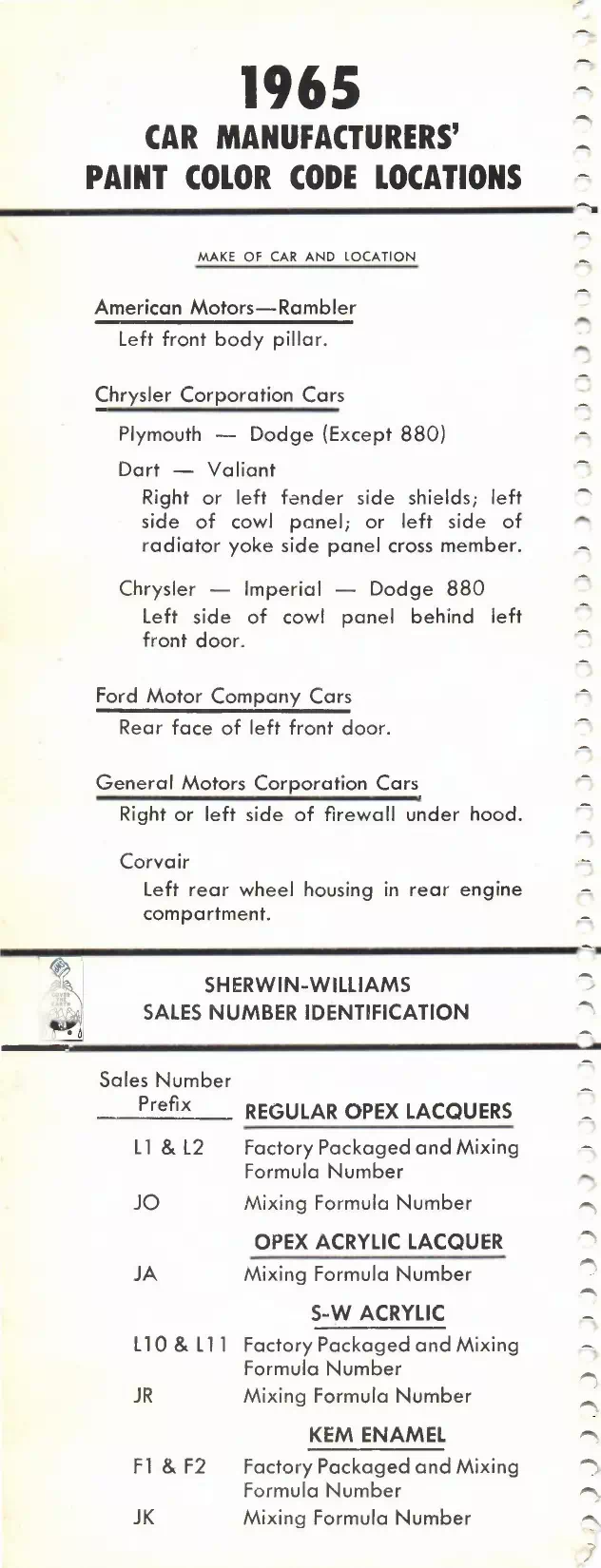 Paint Code Locations for 1965 AMC,Chrysler, Ford & General Motor Vehicles Paint color examples, their ordering codes, the oem color code, and vehicles the color was used on